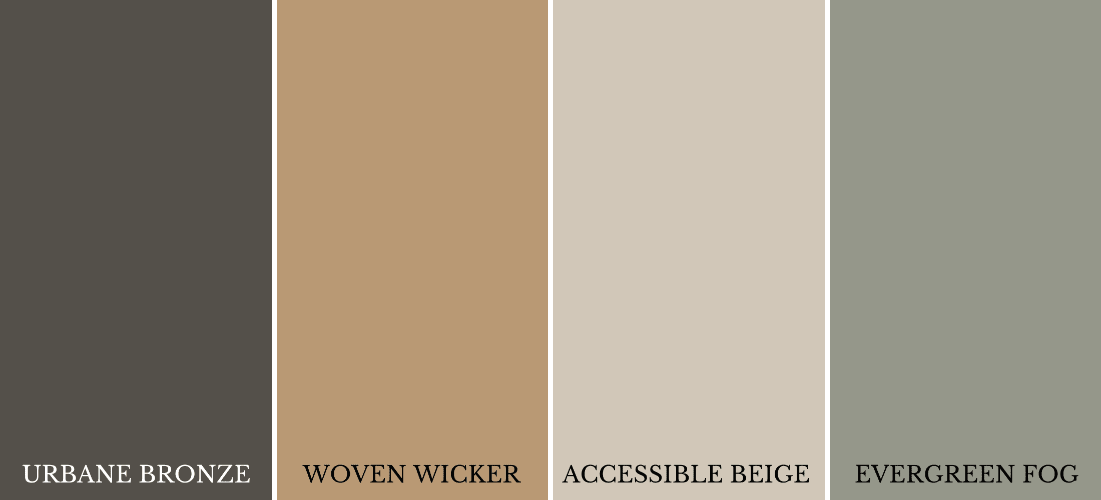 urbane bronze, woven wicker, accessible beige, evergreen fog